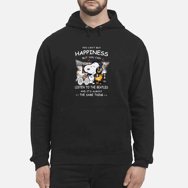 Snoopy You Can't Buy Happiness But You Can Listen To The Beatles And It's Almost The Same Thing Shirt 5 Snoopy You Can't Buy Happiness But You Can Listen To The Beatles And It's Almost The Same Thing Shirt 6