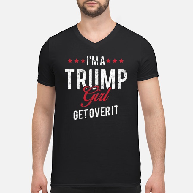 I'm A Trump Girl Get Over It Shirt 5 I'm A Trump Girl Get Over It Shirt 6