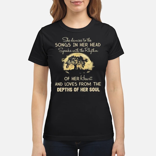 She Dances To The Songs In Her Head Speaks With The Rhythm Shirt 7 She Dances To The Songs In Her Head Speaks With The Rhythm Shirt 8