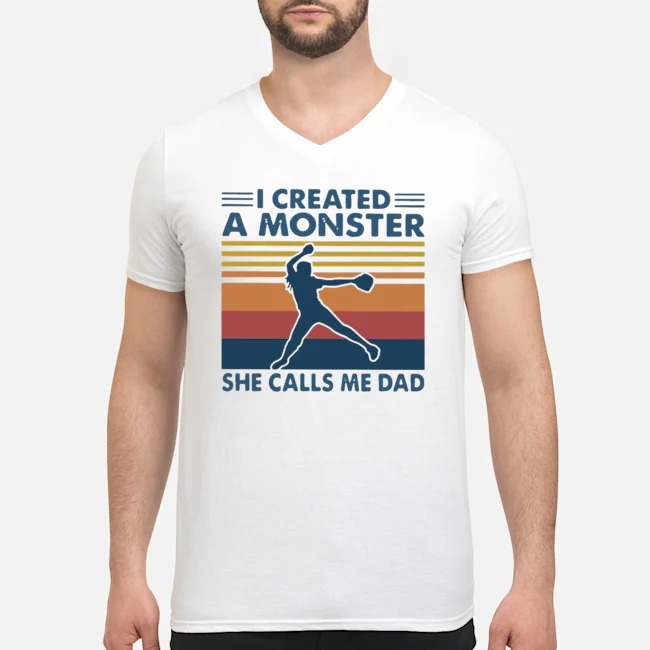I Created A Monster She Calls Me Dad Vintage Shirt 8 I Created A Monster She Calls Me Dad Vintage Guy V-neck