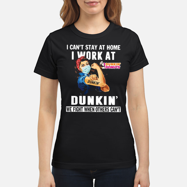 Strong Woman Face Mask I Can't Stay At Home I Work At Dunkin' We Fight When Others Can't Shirt 7 Strong Woman Face Mask I Can't Stay At Home I Work At Dunkin' We Fight When Others Can't Shirt 8