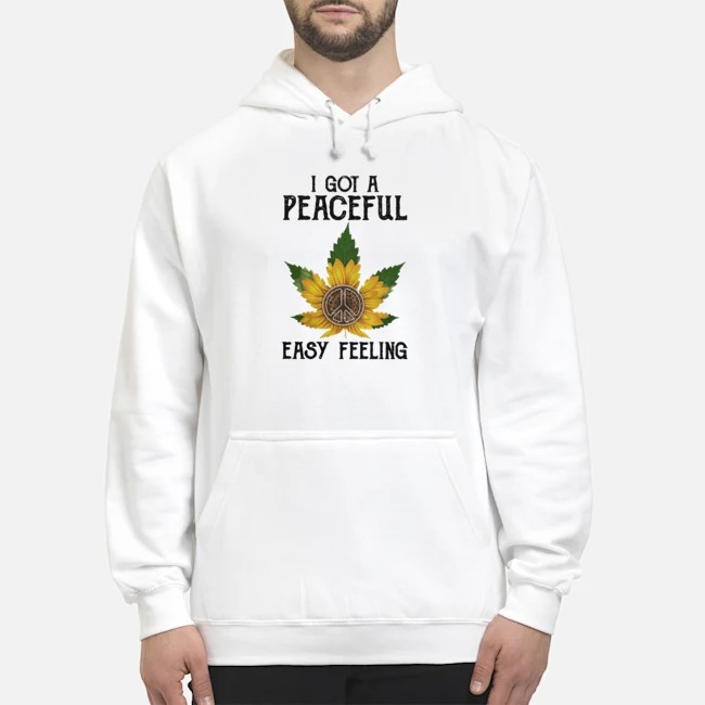 Flower I Got A Peaceful Easy Feeling Shirt 8 Flower I Got A Peaceful Easy Feeling Hoodie
