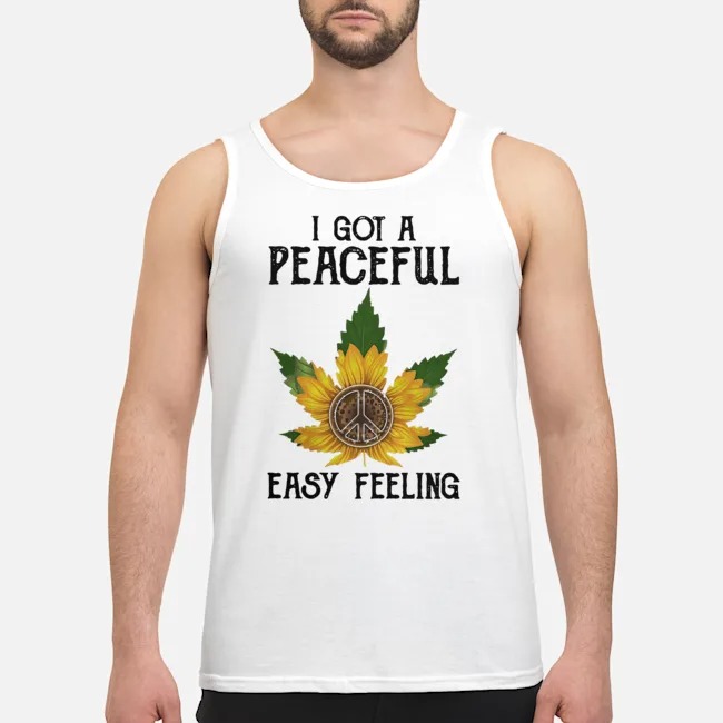 Flower I Got A Peaceful Easy Feeling Shirt 6 Flower I Got A Peaceful Easy Feeling Guy Tank Top