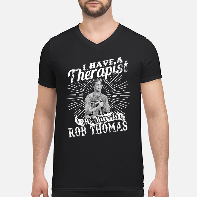I Have A Therapist His Name Is Rob Thomas Shirt 5 I Have A Therapist His Name Is Rob Thomas Shirt 6