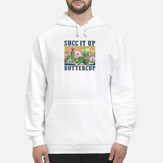 Succ It Up Buttercup Vintage Shirt 8 Succ It Up Buttercup Vintage Hoodie