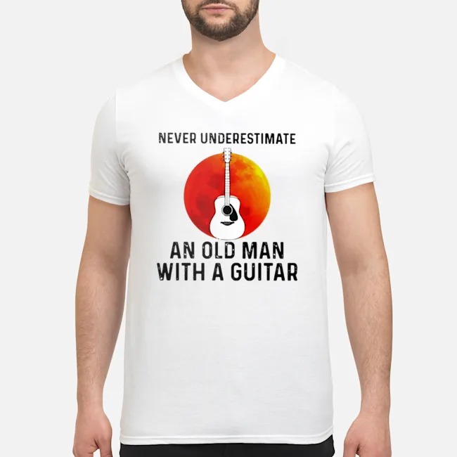 Never Underestimate An Old Man With A Guitar Shirt 5 Never Underestimate An Old Man With A Guitar Guy V-neck