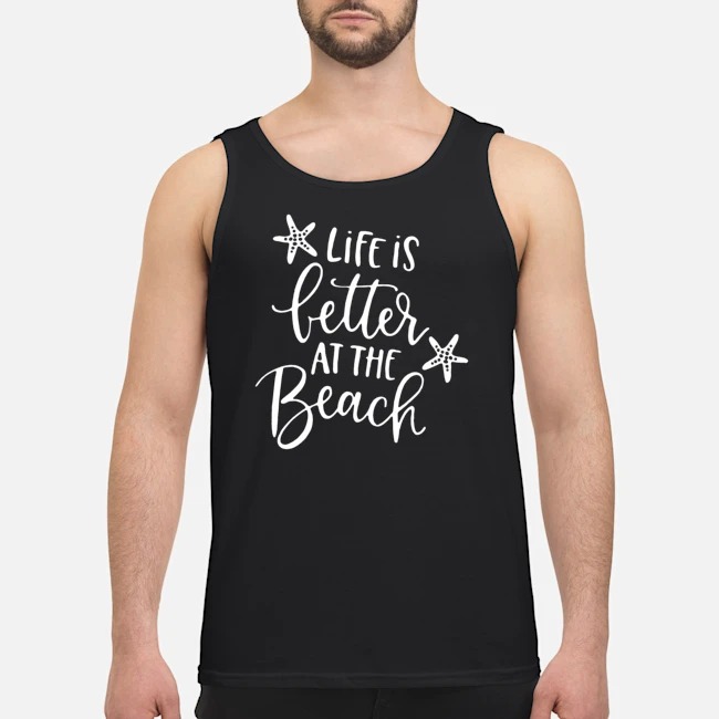 Life Is letter At Beach Shirt 8 Life Is letter At Beach Guy Tank Top