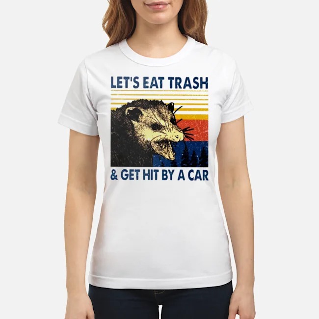 Opossum Let's Eat Trash And Get Hit By A Car Vintage Shirt 6 Opossum Let's Eat Trash And Get Hit By A Car Vintage Ladies Tee