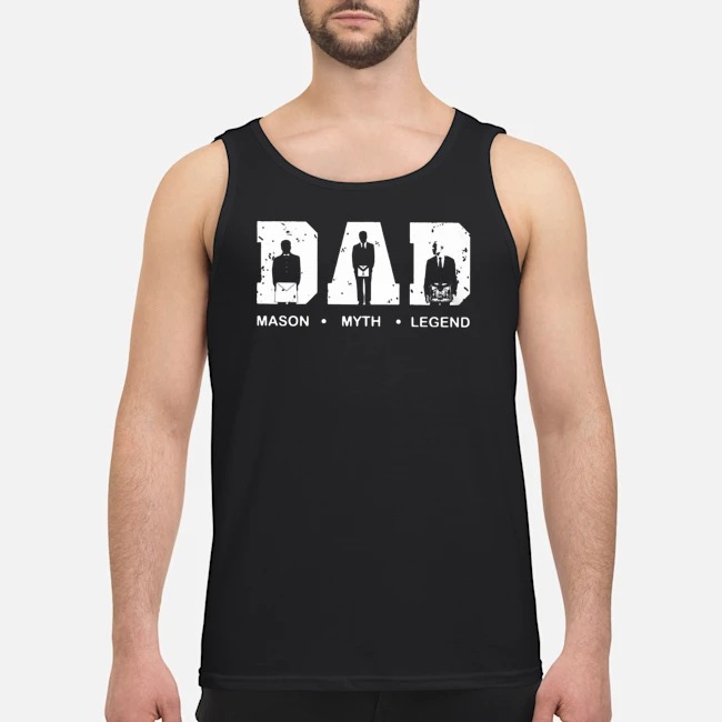 Dad Mason Myth Legend Father's Day Shirt 6 Dad Mason Myth Legend Father's Day Shirt