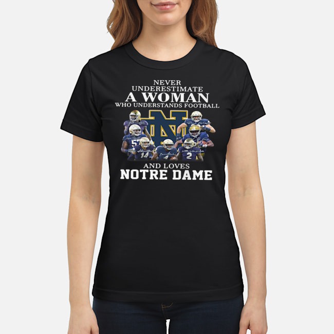 Never Underestimate A Woman Who Understands Football And Loves Notre Dame Shirt 7 Never Underestimate A Woman Who Understands Football And Loves Notre Dame Shirt 8