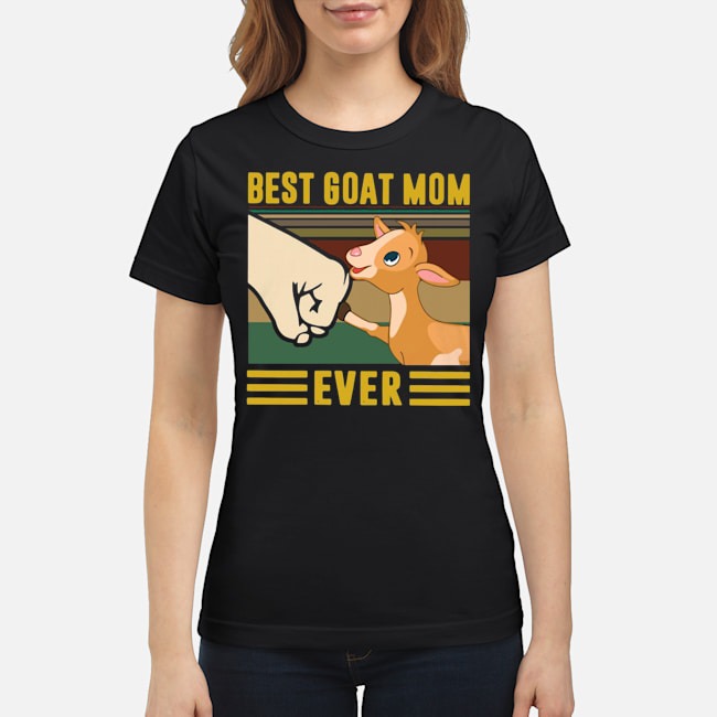 Best Goat Mom Ever Vintage Shirt 6 Best Goat Mom Ever Vintage Ladies Tee
