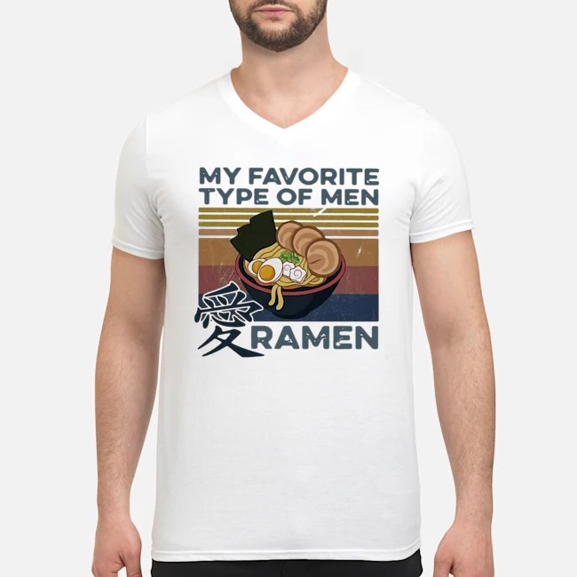 My Favorite Type Of Men Ramen Vintage Shirt 7 My Favorite Type Of Men Ramen Vintage Guy V-neck