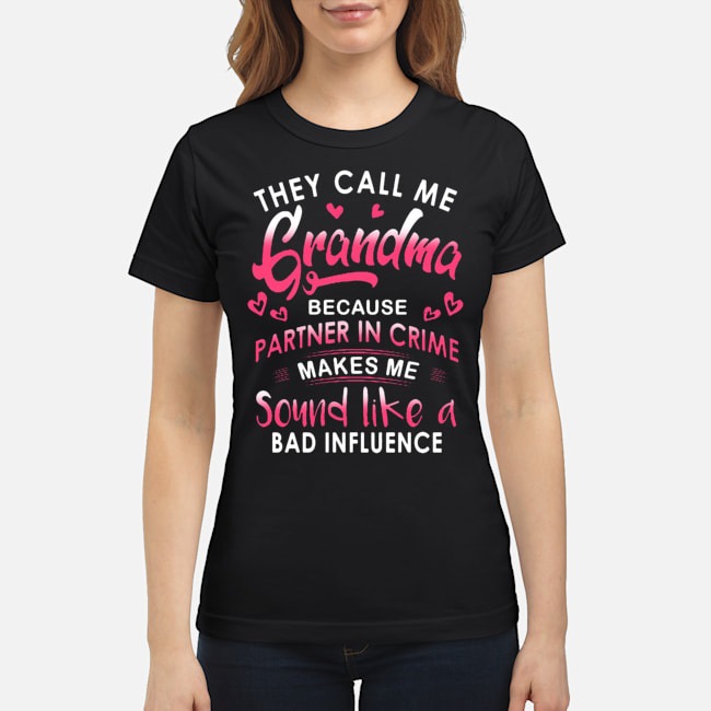 They Call Me Grandma Because Partner In Crime Shirt 7 They Call Me Grandma Because Partner In Crime Ladies Tee