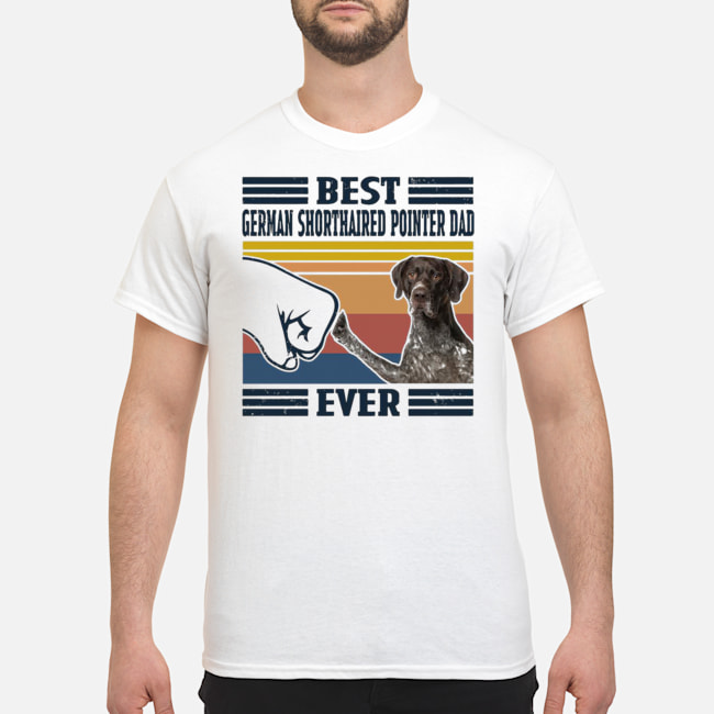 Best German Shorthaired Pointer Dad Ever Vintage Shirt 5 Best German Shorthaired Pointer Dad Ever Vintage Shirt 1