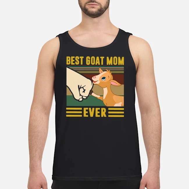 Best Goat Mom Ever Vintage Shirt 8 Best Goat Mom Ever Vintage Guy Tank Top