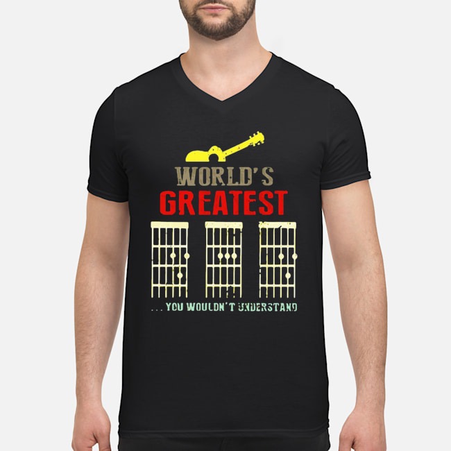 World's Greatest Guitar Dad You Wouldn't Understand Shirt 5 World's Greatest Guitar Dad You Wouldn't Understand Guy V-neck