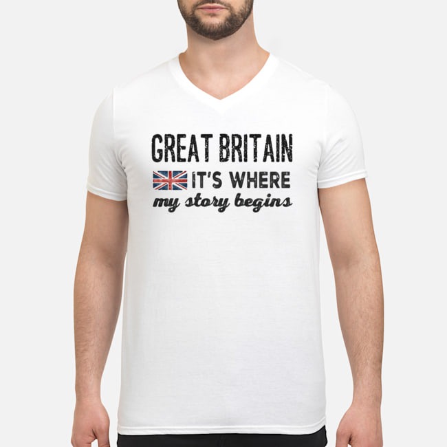 Great Britain It's Where My Story Begins Shirt 8 Great Britain It's Where My Story Begins Guy V-neck
