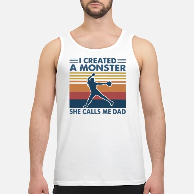 I Created A Monster She Calls Me Dad Vintage Shirt 7 I Created A Monster She Calls Me Dad Vintage Guy Tank Top
