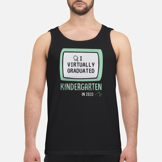 I Virtually Graduated Kindergarten In 2020 Shirt 7 I Virtually Graduated Kindergarten In 2020 Shirt 8