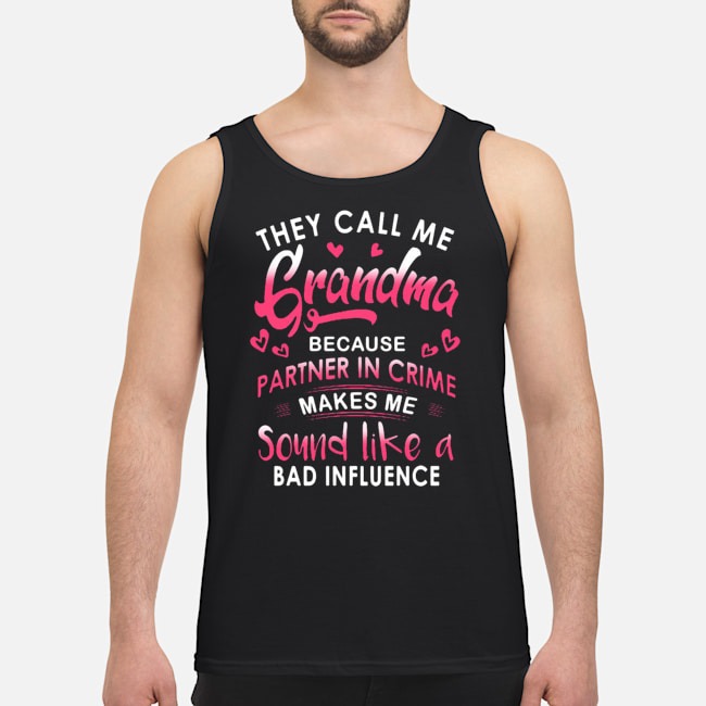 They Call Me Grandma Because Partner In Crime Shirt 6 They Call Me Grandma Because Partner In Crime Guy Tank Top