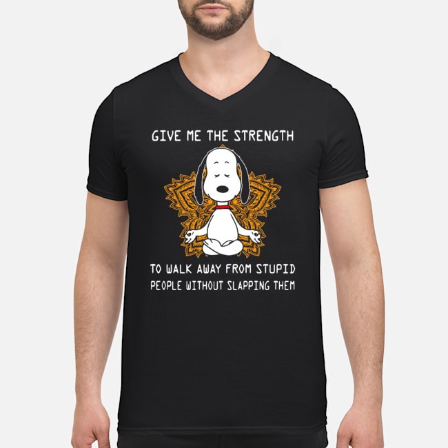 Yoga Snoopy Give Me The Strength To Walk Away From Stupid People Shirt 5 Yoga Snoopy Give Me The Strength To Walk Away From Stupid People Guy V-neck