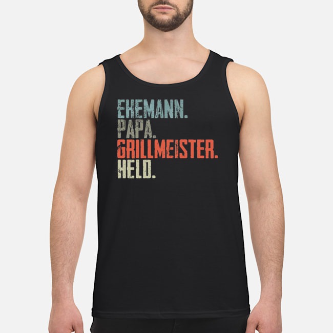 Ehemann Papa Grillmeister Held Shirt 8 Ehemann Papa Grillmeister Held Guy Tank Top