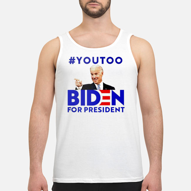 #Youtoo Biden For President Shirt 7 #Youtoo Biden For President Shirt 8