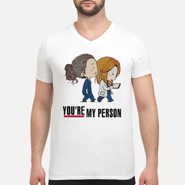 You're My Person Nurse Best Friends Shirt 5 You're My Person Nurse Best Friends Guy V-neck