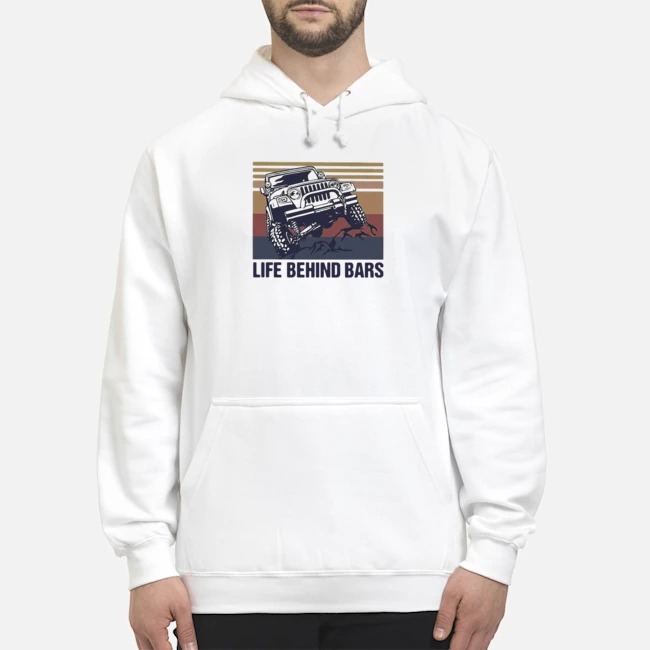Jeep Life Behind Bars Vintage Shirt 8 Jeep Life Behind Bars Vintage Hoodie