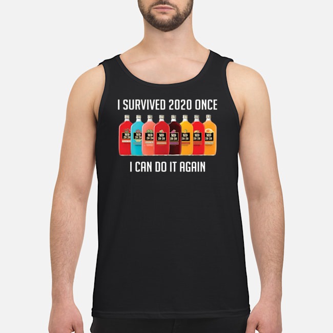MD 20/20 I Survived 2020 Once I Can Do It Again Shirt 6 MD 20/20 I Survived 2020 Once I Can Do It Again Guy Tank Top