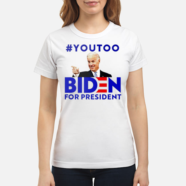 #Youtoo Biden For President Shirt 5 #Youtoo Biden For President Shirt 6