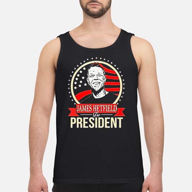 James Hetfield For President Shirt 6 James Hetfield For President Shirt 7