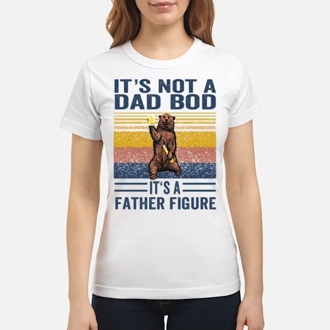 It's Not A Dad Bod It's A Father Figure Bear Beer Shirt 7 It's Not A Dad Bod It's A Father Figure Bear Beer Shirt 8