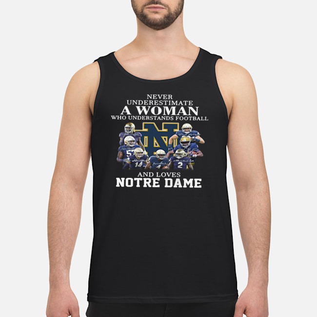 Never Underestimate A Woman Who Understands Football And Loves Notre Dame Shirt 6 Never Underestimate A Woman Who Understands Football And Loves Notre Dame Shirt 7