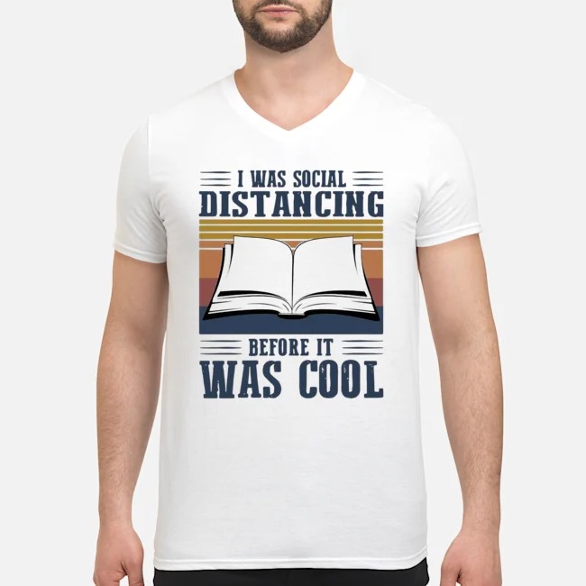 I Was Social Distancing Before It Was Cool Reading Vintage Shirt 5 I Was Social Distancing Before It Was Cool Reading Vintage Guy V-neck