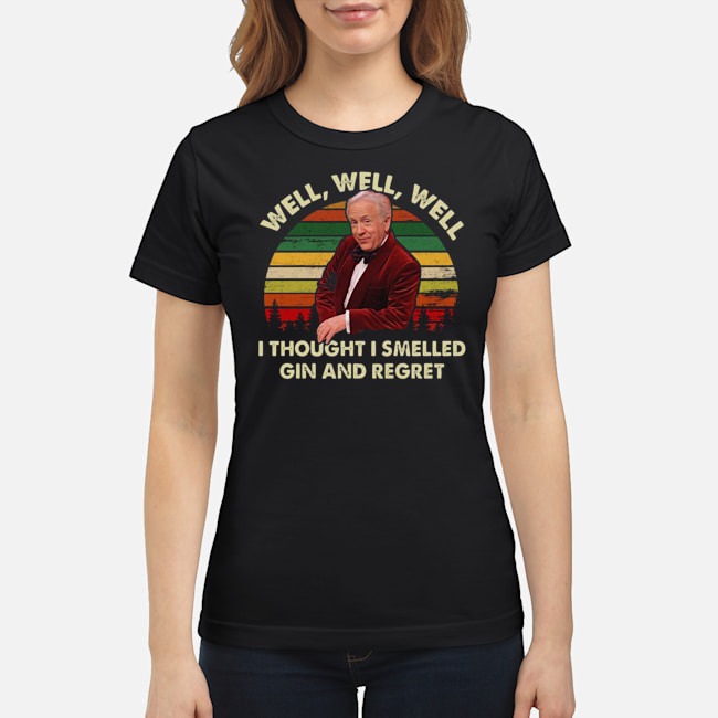 Leslie Jordan Well Well Well I Thought I Smelled Gin And Regret Shirt 6 Leslie Jordan Well Well Well I Thought I Smelled Gin And Regret Shirt 7