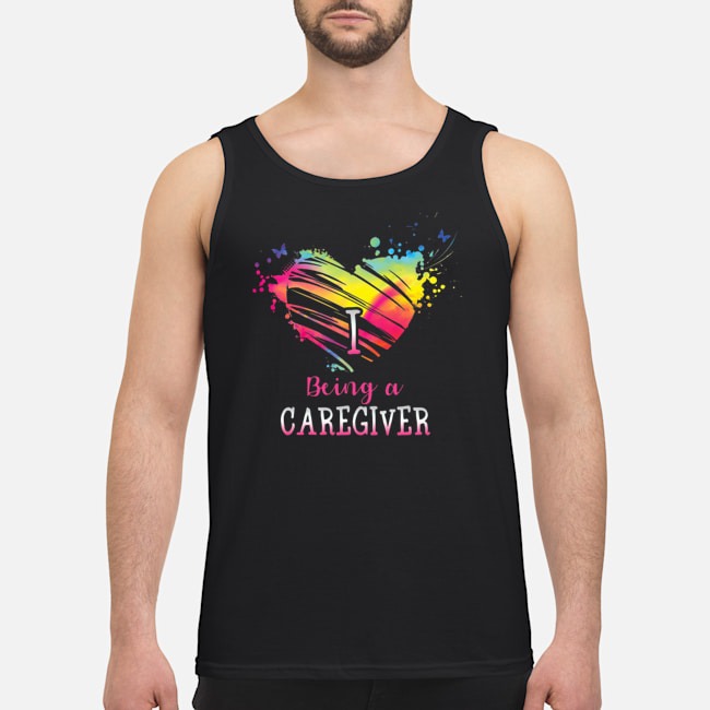 I Love Being A Caregiver Shirt 6 I Love Being A Caregiver Guy Tank Top
