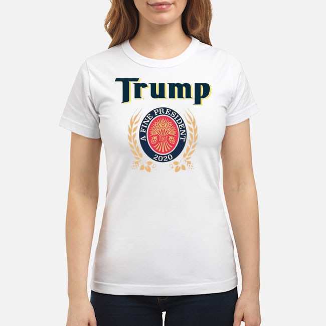Trump The Finest President Shirt 5 Trump The Finest President Ladies Tee
