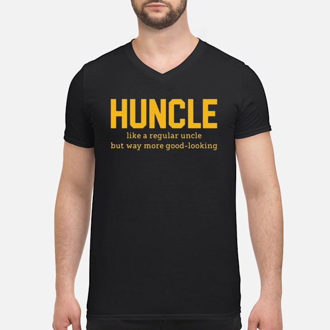 Huncle Like A Regular Uncle But Way More Good Looking Shirt 5 Huncle Like A Regular Uncle But Way More Good Looking Shirt 6