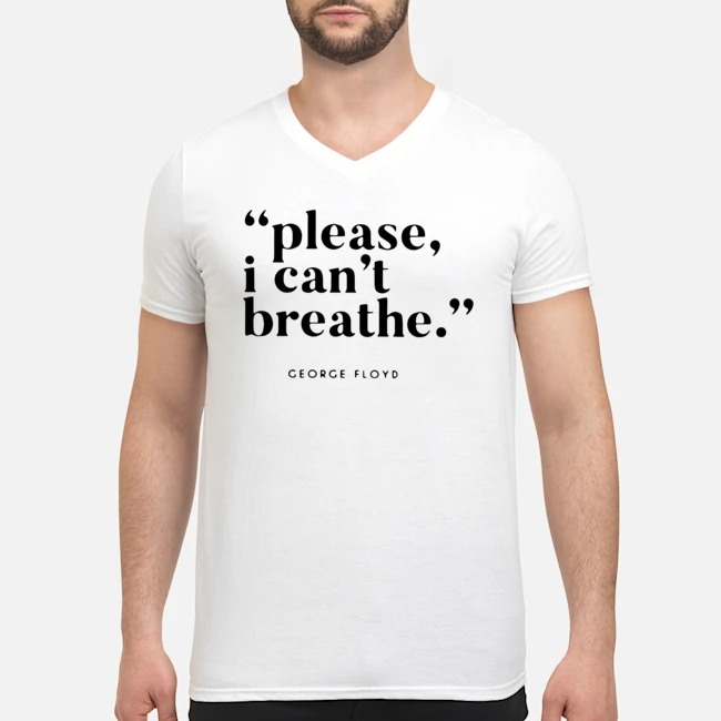 Please I Can't Breathe George Floyd Quotes Shirt 5 Please I Can't Breathe George Floyd Quotes Shirt