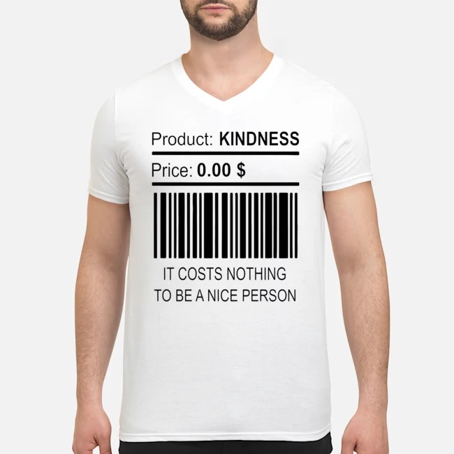 It Costs Nothing To Be A Nice Person Shirt 7 It Costs Nothing To Be A Nice Person Shirt