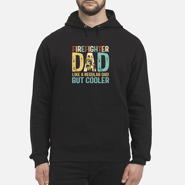 Firefighter Dad Like A Regular Dad But Cooler Vintage Shirt 6 Firefighter Dad Like A Regular Dad But Cooler Vintage Shirt