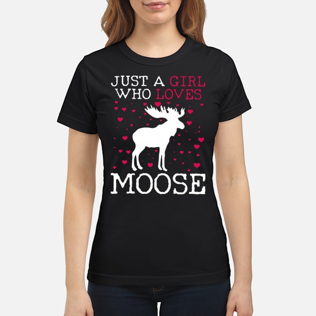 Just A Girl Who Loves Moose Shirt 7 Legalize Being Black Shirt