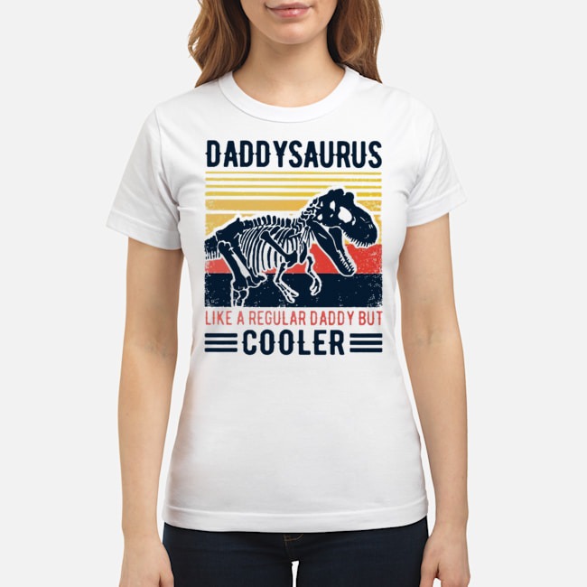 Daddysaurus Like A Regular Daddy But Cooler Vintage Shirt 7 Daddysaurus Like A Regular Daddy But Cooler Vintage Ladies Tee
