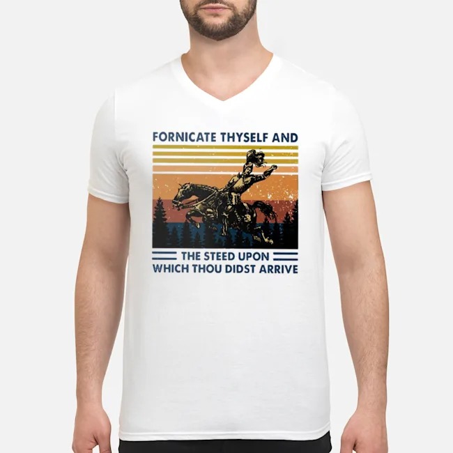 Fornicate Thyself And The Steed Upon Which Thou Didst Arrive Vintage Shirt 6 Fornicate Thyself And The Steed Upon Which Thou Didst Arrive Vintage Guy V-neck