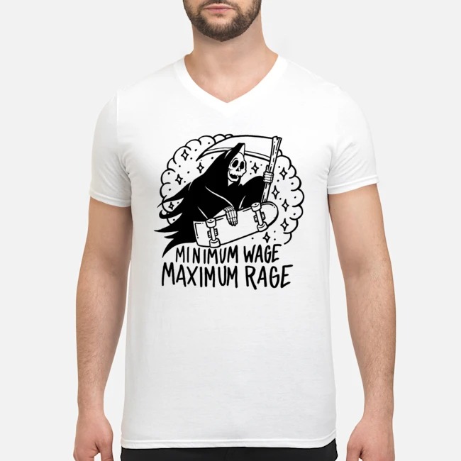 Death Minimum Wage Maximum Rage Shirt 5 Death Minimum Wage Maximum Rage Guy V-neck