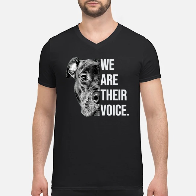 Dog We Are Their Voice Shirt 6 Dog We Are Their Voice Guy V-neck