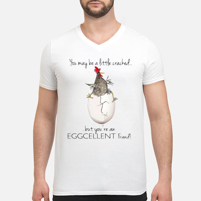 You May Be A Little Cracked But You're An Eggcellent Friend Shirt 5 You May Be A Little Cracked But You're An Eggcellent Friend Shirt