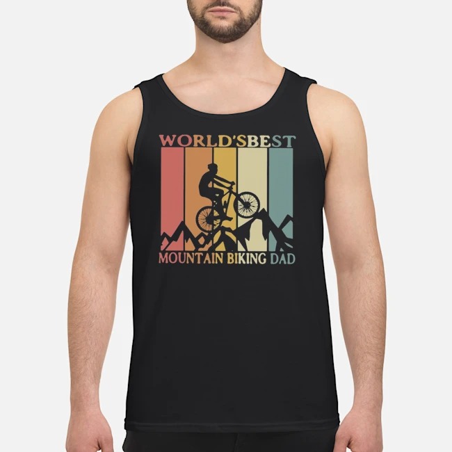 World's Best Mountain Biking Dad Classic Shirt 7 World's Best Mountain Biking Dad Classic Guy Tank Top
