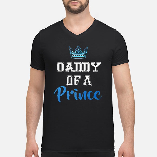Daddy Of A Prince Shirt 6 Daddy Of A Prince Guy V-neck